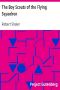 [Gutenberg 12947] • The Boy Scouts of the Flying Squadron